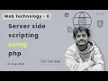Web Technology - 6 Server side scripting with PHP in one shot CSIT 5th Sem