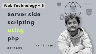 Web Technology - 6 Server side scripting with PHP in one shot CSIT 5th Sem