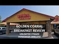 GOLDEN CORRAL BUFFET BREAKFAST REVIEW UNLIMITED STEAKS HOMEMADE OMELETS