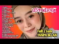 Download Lagu LESTI FULL ALBUM || LAGU TERBAIK LESTI KEJORA || LESTI KEJORA FULL ALBUM