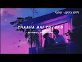 Download Lagu Chaaha Hai Tujhko [Slowed+Reverb] - Udit Narayan - Anuradha Paudwal - Mann (1999) Lofi Song