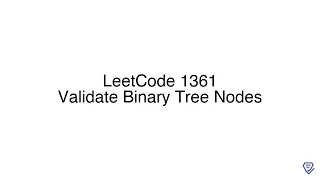 LeetCode 1361 Validate Binary Tree Nodes