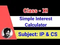15 Simple Interest Calculator in Python Class 11-Informatics Practices Computer Science