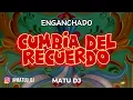 Download Lagu ENGANCHADO CUMBIA DEL RECUERDO (Cumbias Inolvidables) | Set DJ / Matu Dj 💃🪗