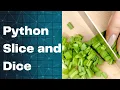 Slice and Dice in Python