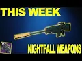 THIS WEEK Nightfall Weapons - Destiny 2
