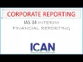 CORPORATE REPORTING IAS 34 INTERIM FINANCIAL REPORTING CR FR FA ICAN REPORTING FINANCIAL ACCOUNTING