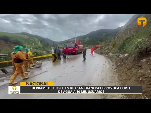 Derrame de diésel en Río San Francisco provoca corte de agua a 10 mil usuarios