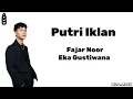 Putri Iklan- Fajar Noor X Eka Gustiwana