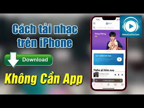 Download MP3 Cách tải nhạc từ nhaccuatui về điện thoại iPhone mà không cần cài App