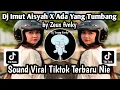 Lagu DJ IMUT AISYAH X ADA YANG TUMBANG BY ZEUS FVNKY SOUND VIRAL TIKTOK TERBARU JEDAG JEDUG MANGKANE 🎧