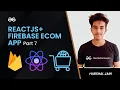 Build an Ecommerce website using React Firebase Part - 7