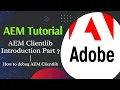 AEM Tutorial How to Debug AEM ClientLib AEM Clientlib Part 7