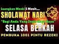 Download Lagu PASTI DIKABULKAN‼️SHOLAWAT PENARIK REZEKI PALING DAHSYAT, Sholawat Nabi Muhammad Saw, Sholawat