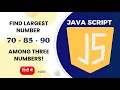 JavaScript Tutorial Discover How to Find Largest Number Among Three Numbers Hindi