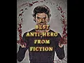 Download Lagu 32 BEST ANTIHEROES EDIT | FICTION'S BEST ANTI HEROES EDIT #antihero #shorts