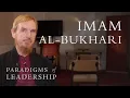 Imam al-Bukhari - Abdal Hakim Murad Paradigms of Leadership