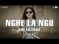 Lagu Nhạc Chill Dễ Ngủ 2025 📻 BXH Nhạc Buồn Chill 2025 \