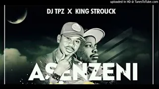 dj tpz x king strouck asenzeni