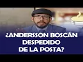 ANDERSSON BOSCAN FIRED FROM THE POST