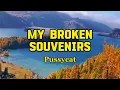 Download Lagu MY BROKEN SOUVENIRS by Pussycat (lyric \u0026 terjemah)