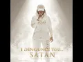 I Denounce You Satan (Original Song )