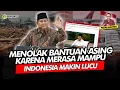 Lagu Alifurrahman: MENOLAK BANTUAN ASING KARENA MERASA MAMPU, INDONESIA MAKIN LUCU