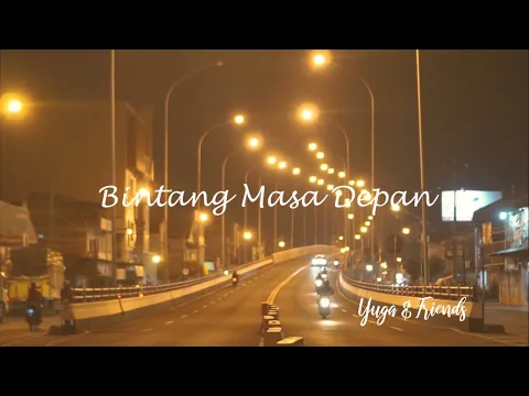 Download MP3 Bintang Masa Depan - Yuga \u0026 Friends (Official Lyric Video)