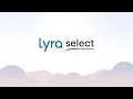 Introducing Lyra Select