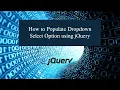 How to Populate Dropdown Select Option using jQuery
