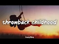Download Lagu if you know these songs, you had a good childhood ~throwback playlist