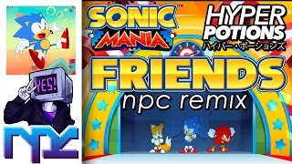 Download Hyper Potions - Friends (NPC Remix) (Sonic Mania Remix) MP3