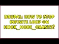 Drupal How to stop infinite loop on hook - node