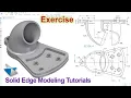 Solid Edge Modeling Tutorials 3D Modeling Practice Exercise for Beginers