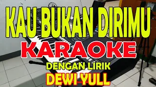 Download KAU BUKAN DIRIMU [DEWI YULL] KARAOKE II LIRIK II HD MP3