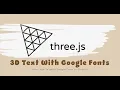 How to apply Google Fonts to a 3D Text in ThreeJS