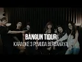 BANGUN TIDUR - MBAH SURIP - KARAOKE 3 PEMUDA BERBAHAYA
