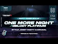 Download Lagu DJ ONE MORE NIGHT X MELODY PLATINUM - FULL PARTY BAS NGUK FYP TIKTOK 2025 • WR TEAM FT PRASS MUSIC /