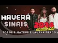 Jorge & Mateus, Lauana Prado 2024 - Haverá Sinais Ao Vivo - Repertorio Novo - Musica Inédita