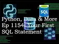 Python Data More Writing Your First SQL Statement Ep1154