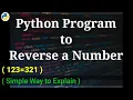 Hindi Python Program to Find the REVERSE of a ANY Number Also For Beginner - Full Explain