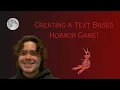 Creating My First Text Based Game For A Game Jam
