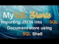 Episode-005 - Import JSON documents into MySQL Document Store using MySQL Shell