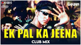 Download Ek Pal Ka Jeena | Club Mix | Kaho Naa Pyaar Hai | Hritik Roshan | DJ Ravish, DJ Chico \u0026 DJ Shivam MP3