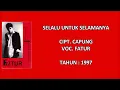 FATUR - SELALU UNTUK SELAMANYA (Cipt. Capung) (1997)