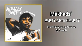 makhadzi party after party official audio feat charma gal dj gun do dj search