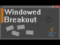 Windowed Breakout Java