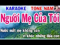 Download Lagu Karaoke Người Mẹ Của Tôi Tone Nam Nhạc Sống gia huy karaoke