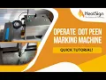 HeatSign s Easy Tutorial for Dot Peen Marking Machine