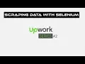Scraping data with Selenium Upwork Series